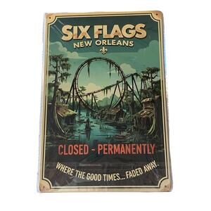 Six Flags New Orleans Closed Permanently Metal Tin Sign Wall Decor NEW